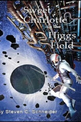 Cover of Sweet Charlotte In the Higgs Field