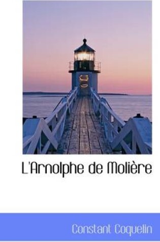 Cover of L'Arnolphe de Moli Re