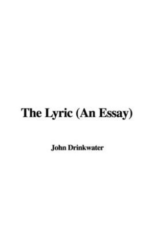 Cover of The Lyric (an Essay)