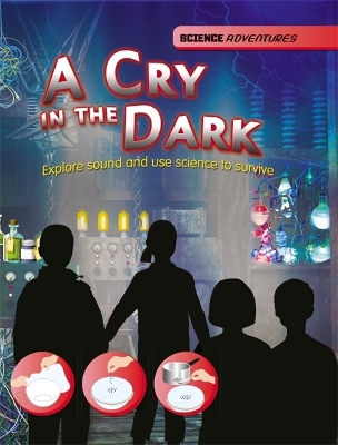 Book cover for A Cry in the Dark - Explore sound and use science to survive