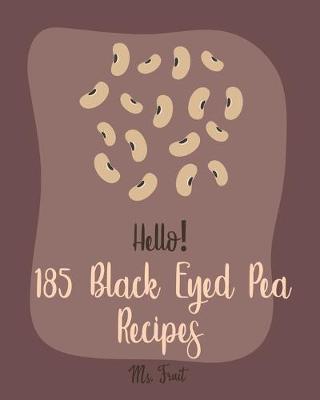 Book cover for Hello! 185 Black Eyed Pea Recipes