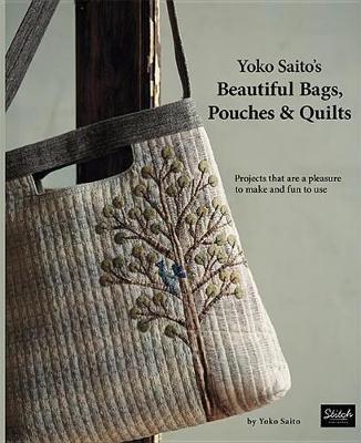 Book cover for Yoko Saito's Beautiful Bags, Pouches & Quilts