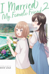Book cover for I Married My Female Friend Vol. 2