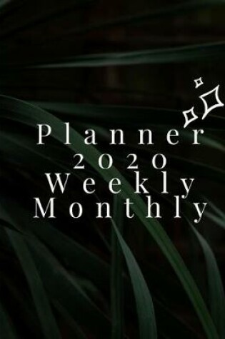 Cover of Planner 2020 Weekly Monthly