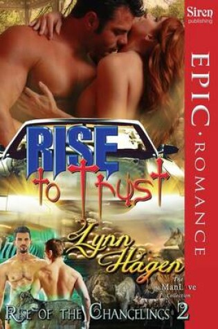 Cover of Rise to Trust [Rise of the Changelings, Book 2] (Siren Publishing Epic Romance, Manlove)