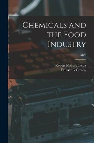 Cover of Chemicals and the Food Industry; M26