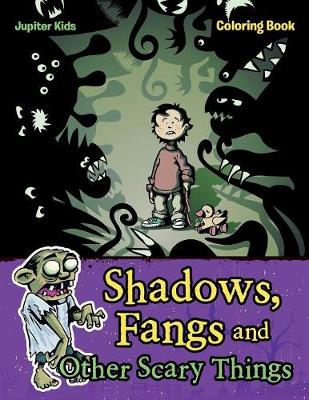 Book cover for Shadows, Fangs and Other Scary Things Coloring Book