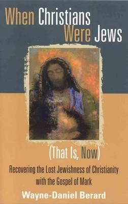 Book cover for When Christians Were Jews (That Is, Now)