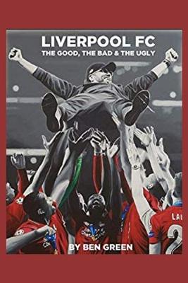 Book cover for Liverpool F.C. The Good, The Bad & The Ugly