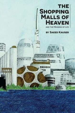 Cover of Shopping Malls of Heaven and the Meaning of Life