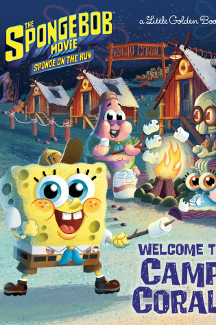 Cover of The SpongeBob Movie: Sponge on the Run: Welcome to Camp Coral! (SpongeBob SquarePants)