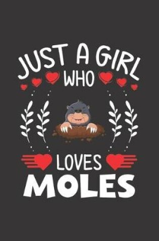 Cover of Just A Girl Who Loves Moles