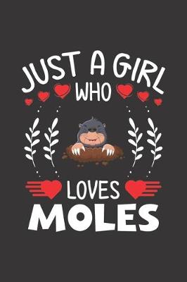 Book cover for Just A Girl Who Loves Moles