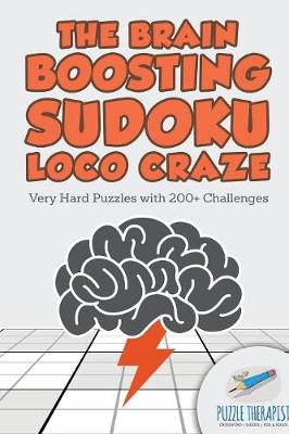 Book cover for The Brain Boosting Sudoku Loco Craze Very Hard Puzzles with 200+ Challenges