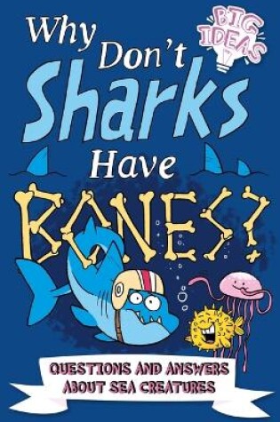 Cover of Why Don't Sharks Have Bones?
