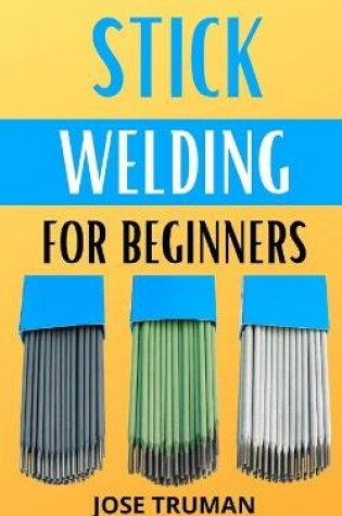 Cover of Stick Welding for Beginners