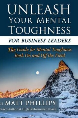 Cover of Unleash Your Mental Toughness (for Business Leaders)