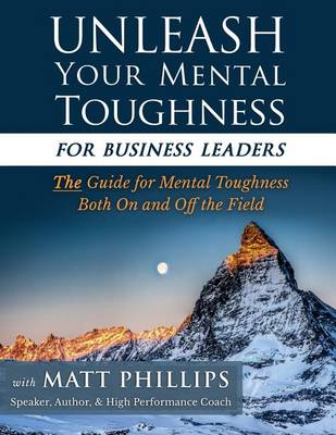 Book cover for Unleash Your Mental Toughness (for Business Leaders)