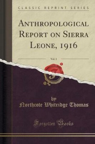 Cover of Anthropological Report on Sierra Leone, 1916, Vol. 1 (Classic Reprint)