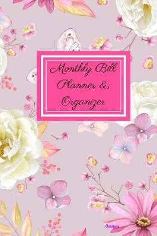 Cover of Monthly Bill Planner and Organizer- Anemone