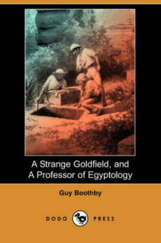 Cover of A Strange Goldfield and a Professor of Egyptology