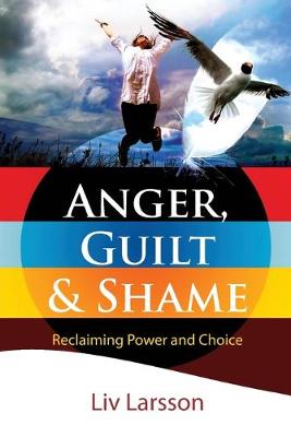 Book cover for Anger, Guilt and Shame - Reclaiming Power and Choice