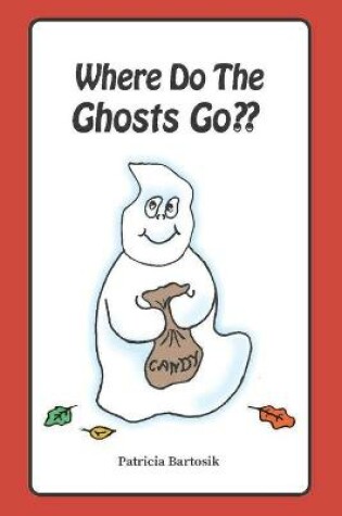 Cover of Where Do The Ghosts Go