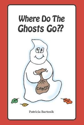 Book cover for Where Do The Ghosts Go