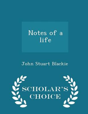 Book cover for Notes of a Life - Scholar's Choice Edition