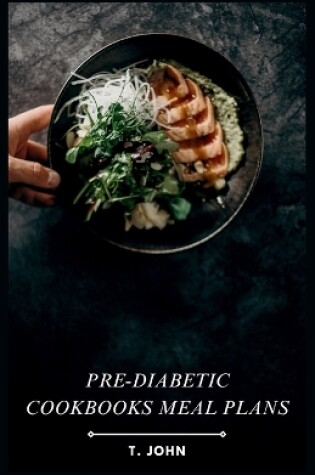 Cover of Pre-Diabetic Cookbooks Meal Plans
