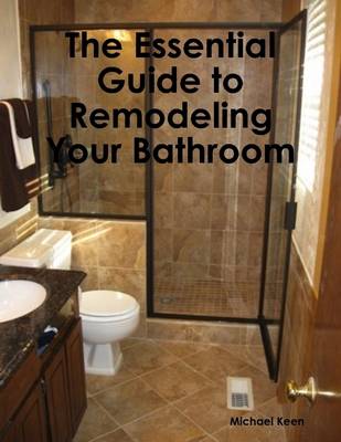 Book cover for The Essential Guide to Remodeling Your Bathroom