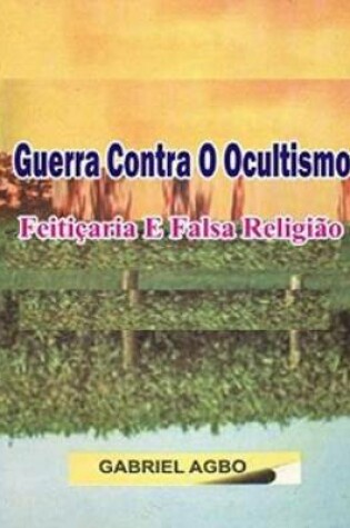 Cover of Guerra Contra o Ocultismo, Feiticaria e Falsa Religiao