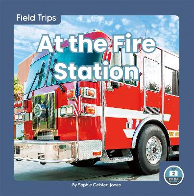 Book cover for Field Trips: At the Fire Station