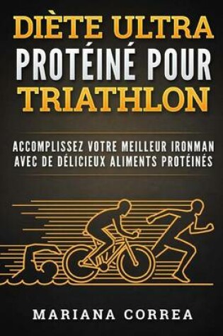 Cover of Diete Ultra Proteine Pour Triathlon