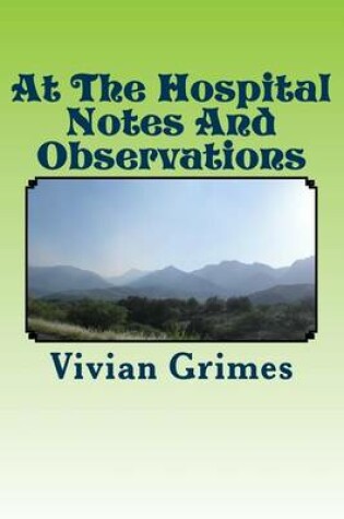 Cover of At the Hospital Notes and Observations