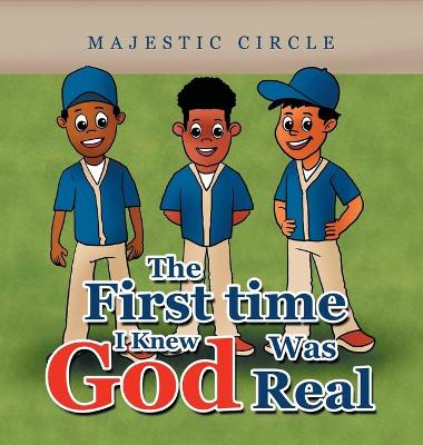 Cover of The First Time I Knew God Was Real