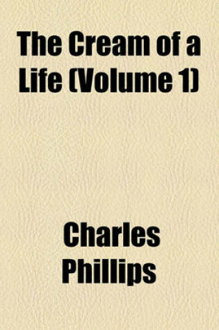 Cover of The Cream of a Life (Volume 1)