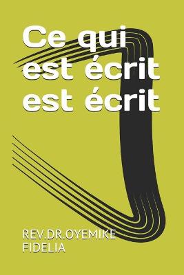 Book cover for Ce qui est ecrit est ecrit