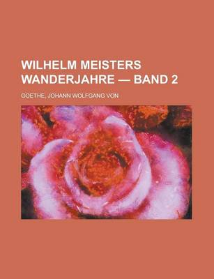 Book cover for Wilhelm Meisters Wanderjahre - Band 2