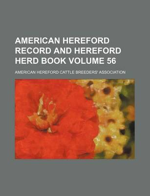 Book cover for American Hereford Record and Hereford Herd Book Volume 56