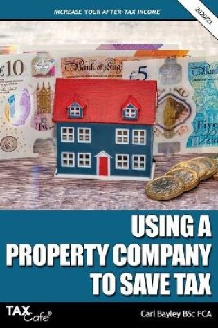 Cover of Using a Property Company to Save Tax 2020/21