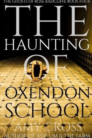 Cover of The Haunting of Oxendon School