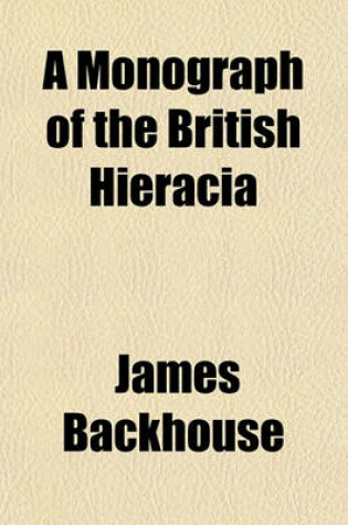 Cover of A Monograph of the British Hieracia