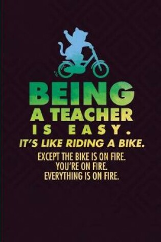 Cover of Being A Teacher Is Easy