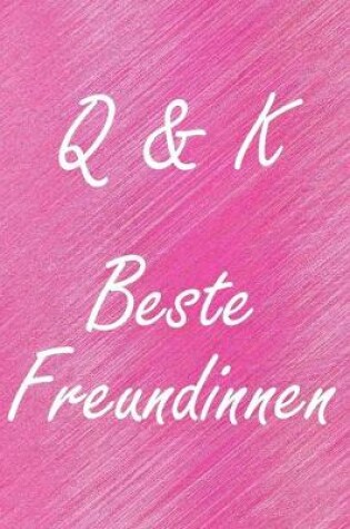 Cover of Q & K. Beste Freundinnen
