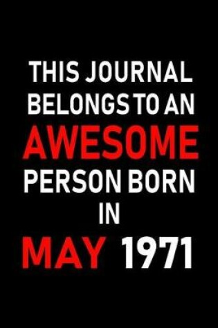 Cover of This Journal Belongs to an Awesome Person Born in May 1971