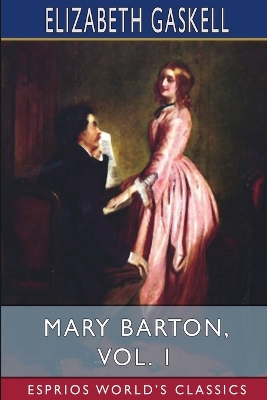 Book cover for Mary Barton, Vol. 1 (Esprios Classics)