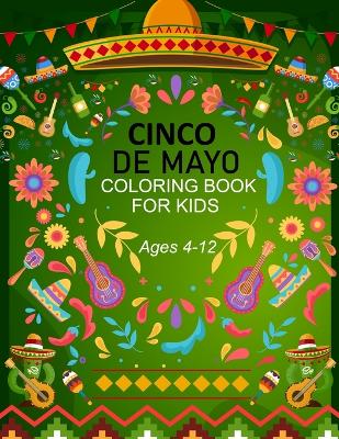 Book cover for Cinco De Mayo Coloring Book For Kids Ages 4-12