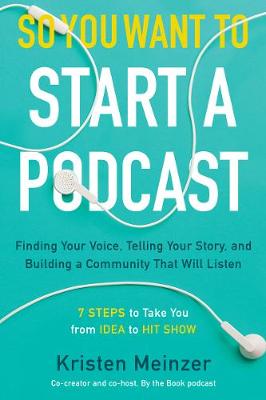 Book cover for So You Want to Start a Podcast