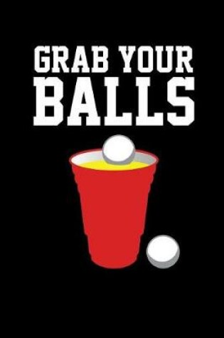 Cover of Grab Your Balls